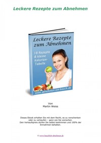 Leckere Rezepte zum Abnehmen. 18 Rezepte und kleine Kalorien Tabelle. - Otmar Trierweiler - E-Book
