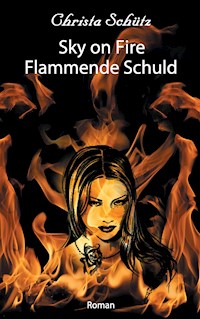 Sky on Fire - Christa Schütz - E-Book