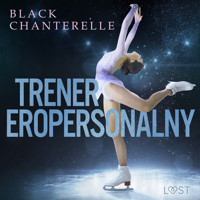Trener eropersonalny – opowiadanie erotyczne - Black Chanterelle - Hörbuch