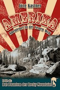 Das Phantom der Rocky Mountains - Jörg Kastner - E-Book