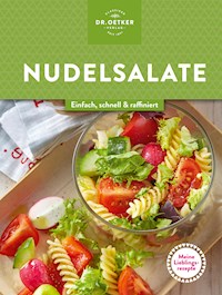 Meine Lieblingsrezepte: Nudelsalate - Dr. Oetker - E-Book