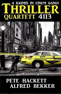 Thriller Quartett 4113 - Pete Hackett - E-Book