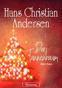 Der Tannenbaum Märchen - Hans Christian Andersen - E-Book