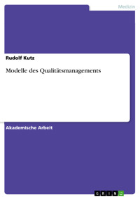 Modelle des Qualitätsmanagements - Rudolf Kutz - kostenlos E-Book