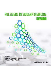 Polymers in Modern Medicine (Part 2) -  - E-Book