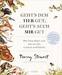 Geht's dem Tier gut, geht's auch mir gut - Tracey Stewart - E-Book