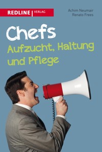 Chefs - Aufzucht, Haltung und Pflege - Achim Neumair - E-Book