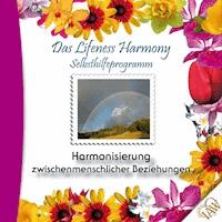 Das Lifeness Harmony Selbsthilfeprogramm: Harmonisierung zwischenmenschlicher Beziehungen -  - Hörbuch