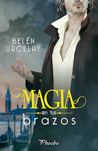 Magia en tus brazos - Belén Urcelay - E-Book