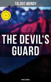 The Devil's Guard (Thriller Novel) - Talbot Mundy - E-Book