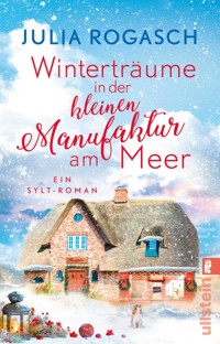 Winterträume in der kleinen Manufaktur am Meer - Julia Rogasch - E-Book