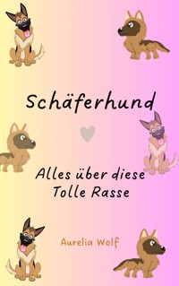Schäferhund - Aurelia Wolf - E-Book