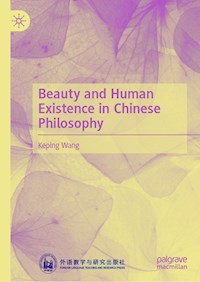 Beauty and Human Existence in Chinese Philosophy - Keping Wang - E-Book