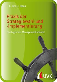 Praxis der Strategiewahl und -implementierung - Jürgen Haas - E-Book