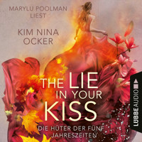 The Lie in Your Kiss - Die Hüter der fünf Jahreszeiten, Teil 1 (Ungekürzt) - Kim Nina Ocker - Hörbuch