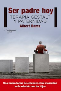 Ser padre hoy - Albert Rams - E-Book