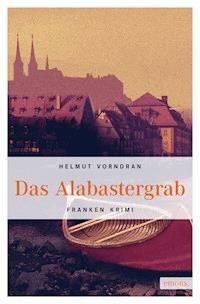 Das Alabastergrab - Helmut Vorndran - E-Book