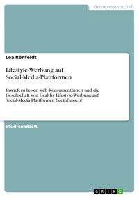 Lifestyle-Werbung auf Social-Media-Plattformen - Lea Rönfeldt - E-Book