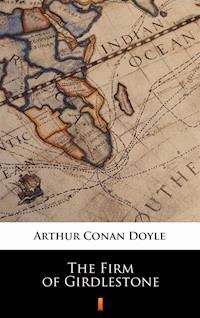 The Firm of Girdlestone - Arthur Conan Doyle - E-Book