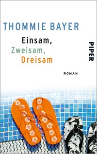 Einsam, zweisam, dreisam - Thommie Bayer - E-Book