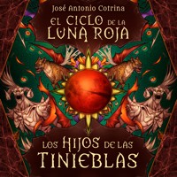 El ciclo de la luna roja 2: Los Hijos de las Tinieblas - Jose Antonio Cotrina - Hörbuch
