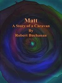 Matt - Robert Buchanan - E-Book