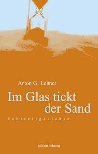 Im Glas tickt der Sand - Anton G. Leitner - E-Book