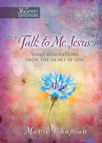 Talk to Me Jesus - Marie Chapian - E-Book