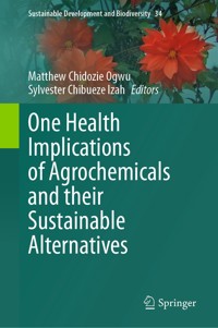 One Health Implications of Agrochemicals and their Sustainable Alternatives -  - E-Book