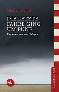 Die letzte Fähre ging um fünf - Günter Wendt - E-Book