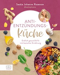 Anti-Entzündungs-Küche - Saskia Johanna Rosenow - E-Book