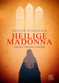 Heilige Madonna - Nadine Stenglein - E-Book