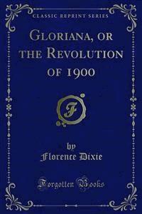 Gloriana, or the Revolution of 1900 - Florence Dixie - E-Book