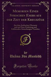Memorien Eines Syrischen Emirs aus der Zeit der Kreuzzüge - Usâma Ibn Munkidh - E-Book