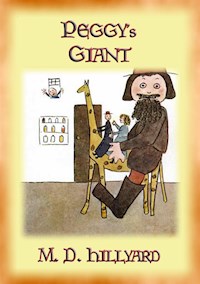 PEGGY'S GIANT - The Adventures of Peggy and her Giant - M. D. Hillyard - E-Book