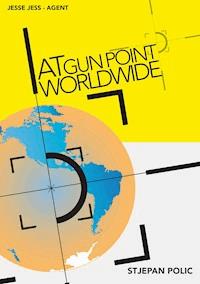 At Gun Point Worldwide - Stjepan Polic - E-Book