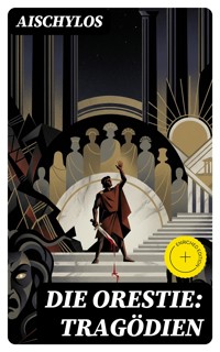 Die Orestie: Tragödien - Aischylos - E-Book