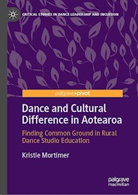 Dance and Cultural Difference in Aotearoa - Kristie Mortimer - E-Book