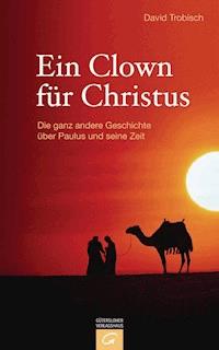 Ein Clown für Christus - David Trobisch - E-Book