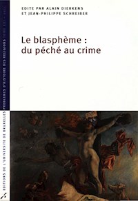 Le Blasphème: du péché au crime - Jean-Philippe Schreiber - E-Book