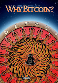Why Bitcoin? - Tomer Strolight - E-Book