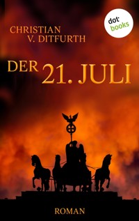 Der 21. Juli - Christian v. Ditfurth - E-Book