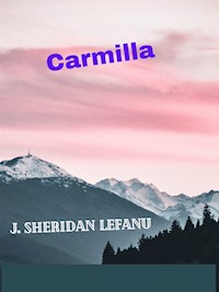 Carmilla - J. Sheridan Lefanu - E-Book
