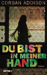 Du bist in meiner Hand - Corban Addison - E-Book