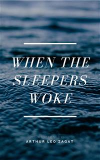When the Sleepers Woke - Arthur Leo Zagat - E-Book