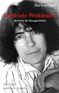 Gabriele Wohmann: Meisterin der Kurzgeschichte - Ilka Scheidgen - E-Book