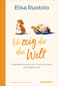 Ich zeig dir die Welt - Elisa Ruotolo - E-Book