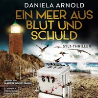 Ein Meer aus Blut und Schuld - Sylt-Thriller (ungekürzt) - Daniela Arnold - Hörbuch