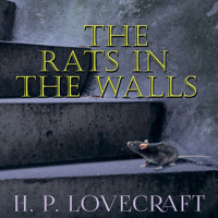 The Rats in the Walls - H. P. Lovecraft - Hörbuch