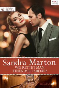 Wie rettet man einen Milliardär? - SANDRA MARTON - E-Book